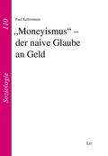 Moneyismus - der naive Glaube an Geld