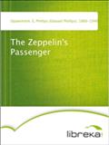 The Zeppelin`s Passenger - E. Phillips (Edward Phillips) Oppenheim