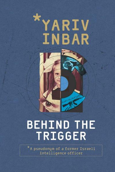 Inbar, Y: Behind The Trigger