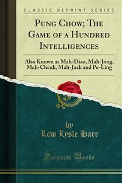 Pung Chow; The Game of a Hundred Intelligences (eBook, PDF) - Lew Lysle Harr