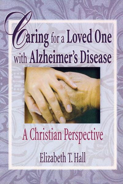Caring for a Loved One with Alzheimer’s Disease