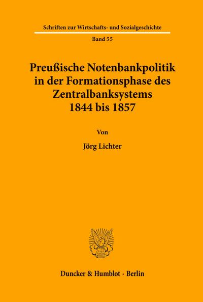 Preußische Notenbankpolitik in der Formationsphase des Zentralbanksystems 1844 bis 1857.