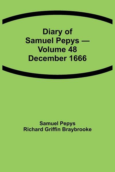 Diary Of Samuel Pepys - Volume 48