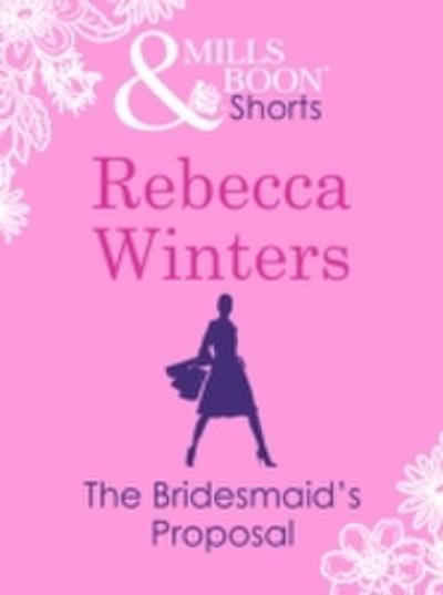 Bridesmaid’s Proposal (Valentine’s Day Short Story)