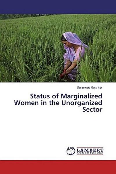 Status of Marginalized Women in the Unorganized Sector