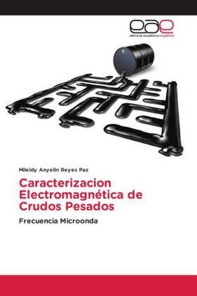 Caracterizacion Electromagnética de Crudos Pesados