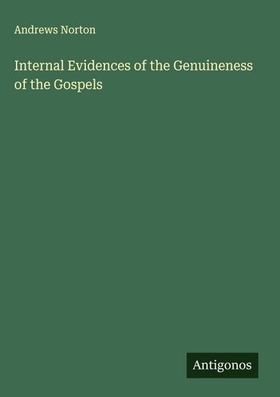 Internal Evidences of the Genuineness of the Gospels