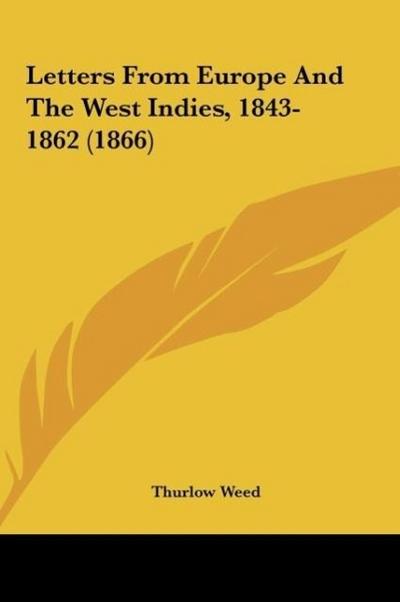 Letters From Europe And The West Indies, 1843-1862 (1866)