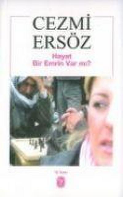 Hayat Bir Emrin Var mi