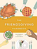 The Friendsgiving Handbook