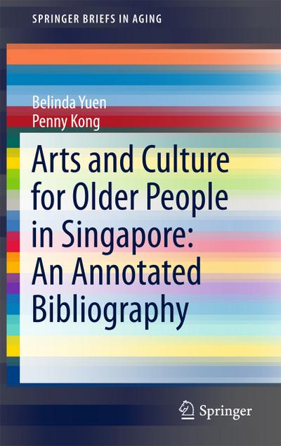 Arts and Culture for Older People in Singapore: An Annotated Bibliography