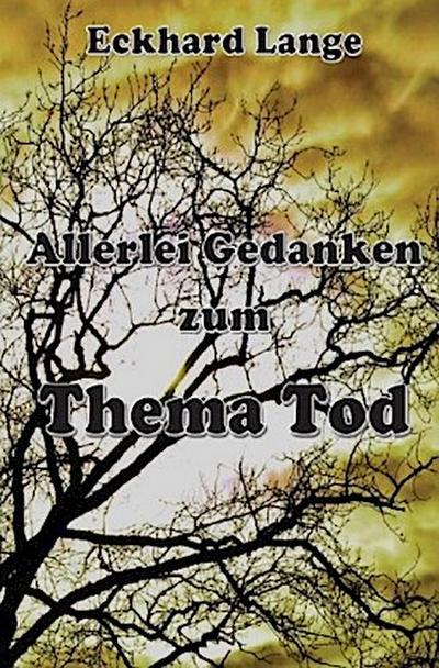 Allerlei Gedanken zum Thema Tod