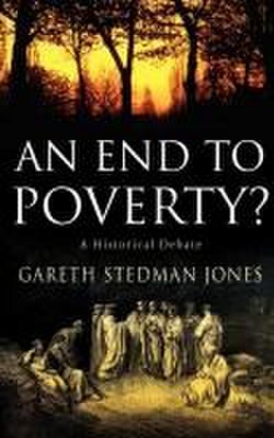 Stedman Jones, G: End to Poverty?