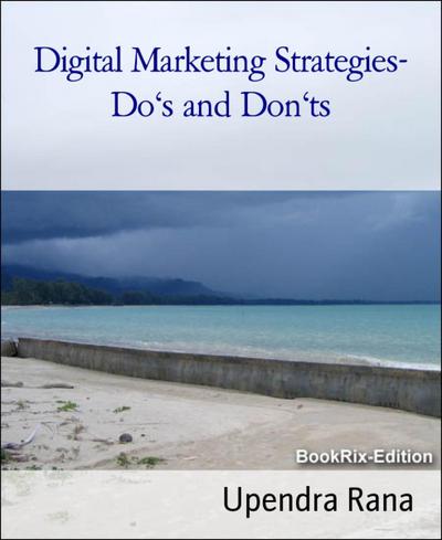 Digital Marketing Strategies- Do’s and Don’ts