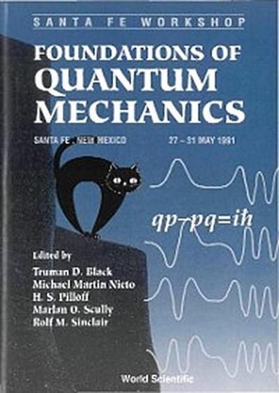 FOUNDATIONS OF QUANTUM MECHANICS