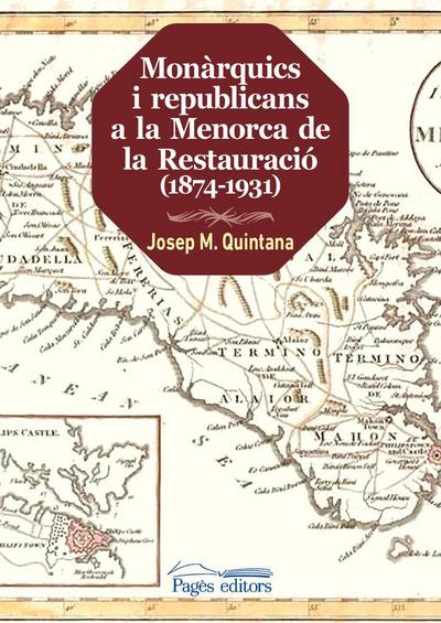 Monàrquics i republicans a la Menorca de la Restauració (1874-1931)