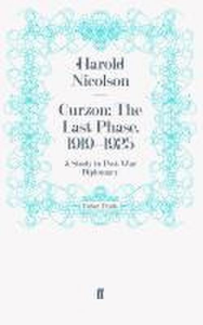 Curzon: The Last Phase, 1919-1925