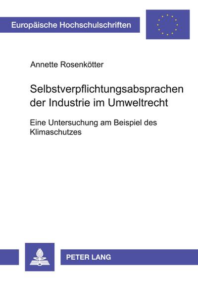 Selbstverpflichtungsabsprachen der Industrie im Umweltrecht