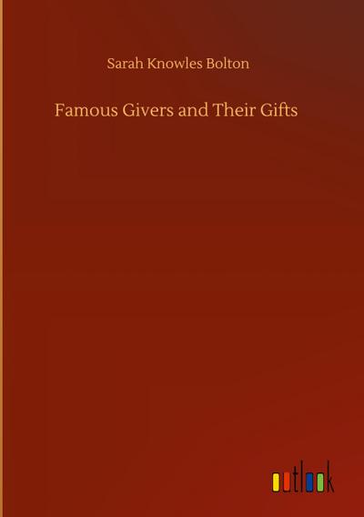 Famous Givers and Their Gifts