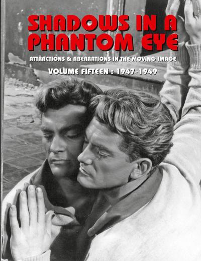 SHADOWS IN A PHANTOM EYE, VOLUME 15 (1947-1949)