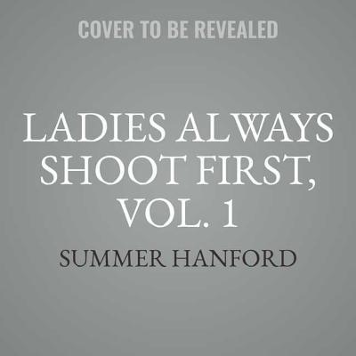 Ladies Always Shoot First, Vol. 1: Books 1-4