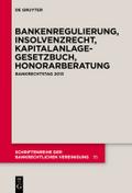 Bankenregulierung, Insolvenzrecht, Kapitalanlagegesetzbuch, Honorarberatung