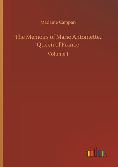 The Memoirs of Marie Antoinette, Queen of France