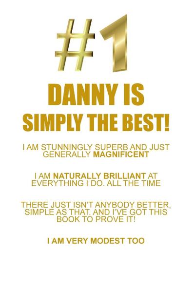 DANNY IS SIMPLY THE BEST AFFIR