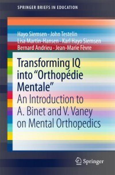 Transforming IQ into ’Orthopédie Mentale’