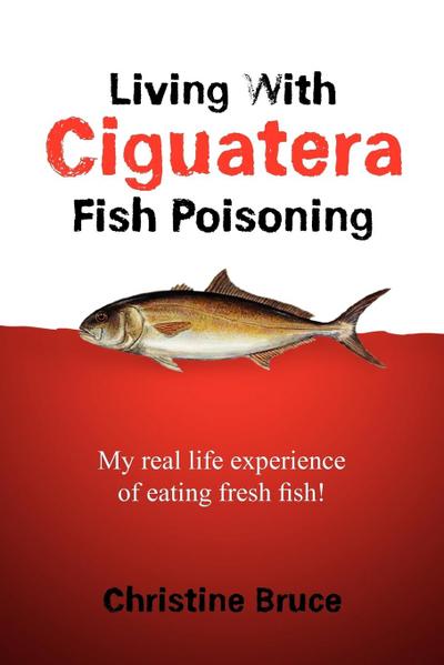 Living with Ciguatera Fish Poisoning