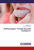 Orthotropics- ’Facial Growth Guidance’