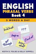 English Phrasal Verbs Book 4 (3 Words a Day, #4)