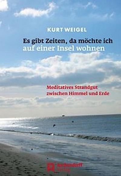 Es gibt Zeiten, da möchte ich auf einer Insel wohnen