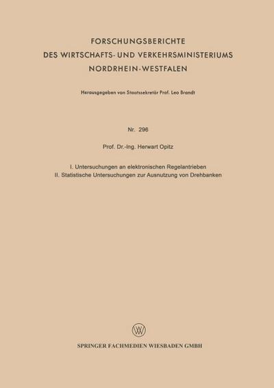 I. Untersuchungen an elektronischen Regelantrieben II. Statistische Untersuchungen zur Ausnutzung von Drehbänken