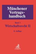 Münchener Vertragshandbuch  Bd. 3: Wirtschaftsrecht II