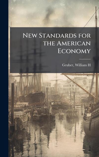 New Standards for the American Economy