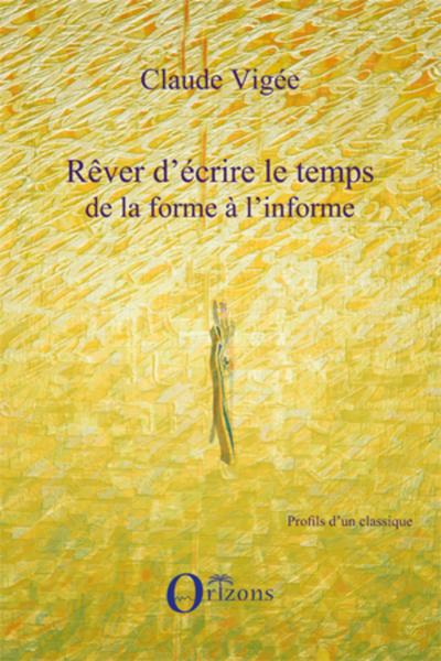 Rêver d’écrire le temps de la forme à l’informe