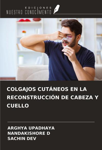 COLGAJOS CUTÁNEOS EN LA RECONSTRUCCIÓN DE CABEZA Y CUELLO