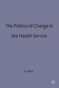 The Politics of Change in the Health Service