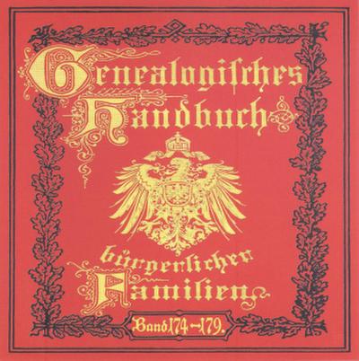Deutsches Geschlechterbuch - CD-ROM. Genealogisches Handbuch bürgerlicher Familien Deutsches Geschlechterbuch - CD-ROM. Genealogisches Handbuch bürgerlicher Familien / Genealogisches Handbuch bürgerlicher Familien Bände 174-179, DVD-ROM