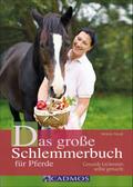 Das große Schlemmerbuch für Pferde