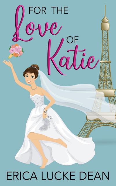 For the Love of Katie (The Katie Chronicles, #2)