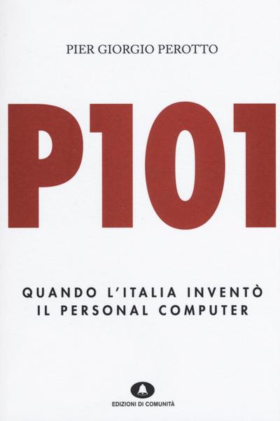 P101. Quando l’Italia inventò il personal computer