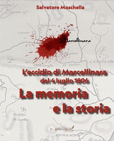 L’ eccidio di Marcellinara del 4 luglio 1806. La memoria e la storia