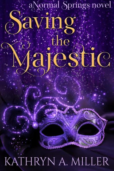Saving the Majestic: a paranormal women’s fiction novel (Normal Springs, #2)