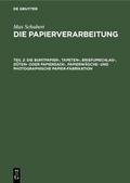Die Buntpapier-, Tapeten-, Briefumschlag-, Düten- oder Papiersack-, Papierwäsche- und photographische Papier-Fabrikation