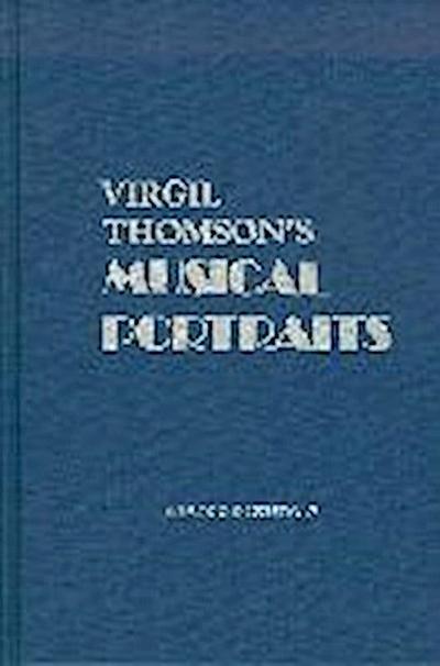 Virgil Thomson’s Musical Portraits