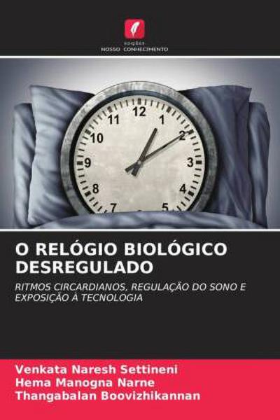 O RELÓGIO BIOLÓGICO DESREGULADO