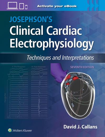 Josephson’s Clinical Cardiac Electrophysiology