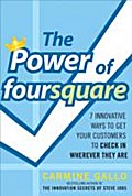 Power of foursquare:  7 Innovative Ways to Get Your Customers to Check In Wherever They Are